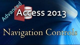 23. (Advanced Programming In Access 2013) Navigation Control Layouts