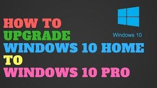 How to Upgrade Windows 10 Home to Windows 10 Pro