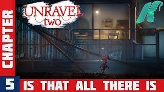 UNRAVEL 2 - Chapter 5 - IS THAT ALL THERE IS Gameplay Walkthrough