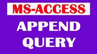 Creating an Append Query in Microsoft Access 2024