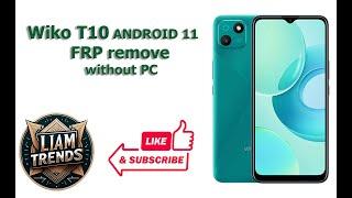 Wiko T10 Android 11 and 12 Frp remove without PC