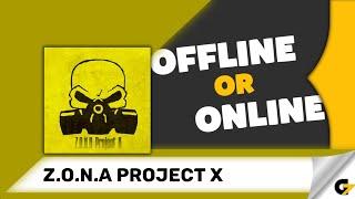 Z.O.N.A Project X game offline or online ?