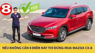 Nếu không cần 8 điểm này thì đừng mua Mazda CX-8 |Autodaily.vn|