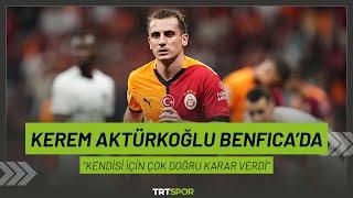 Kerem Aktürkoğlu Benfica'da | "Kendisi için çok doğru karar verdi"