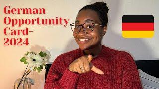 How to Get the GERMAN OPPORTUNITY CARD in 2024