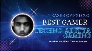 Techno Aditya Gaming FXD 2.0 | Teaser | Aditya