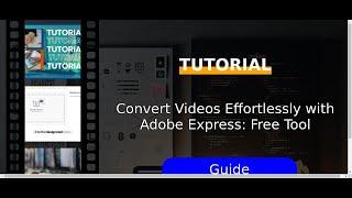 Convert Videos Effortlessly with Adobe Express: Free Tool