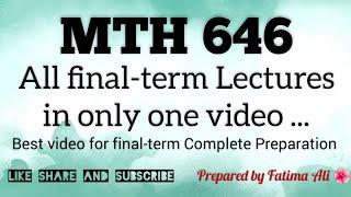 MTH646 Final-term Lectures || Lecture No. 19-45 well Explained