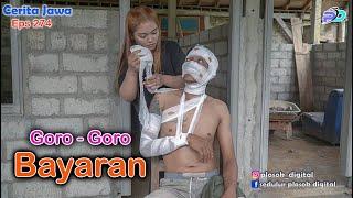 GORO - GORO BAYARAN || Eps 274 || Cerita Jawa