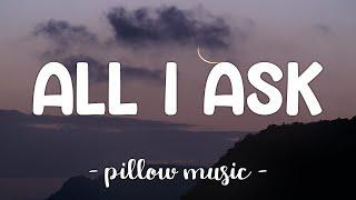 All I Ask - Adele (Lyrics) 