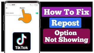How to Fix Repost Option Not Showing in TikTok (New Update 2024)