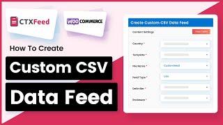 How To Create Custom CSV Data Feed For WooCommerce | CTX Feed | WooCommerce Product Feed - WebAppick