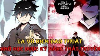 [FULL BỘ] TA VÔ ĐỊCH THẾ GIỚI ĐAO THUẬT, NHỜ HỌC ĐƯỢC KỸ NĂNG THẤT TRUYỀN | REVIEW TRUYỆN TRANH