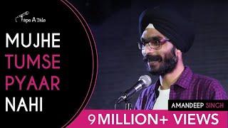 Mujhe Tumse Pyaar Nahi - Amandeep Singh | Kahaaniya - A Storytelling Open Mic by Tape A Tale