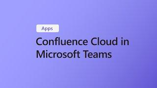 How to use Confluence Cloud in Microsoft Teams
