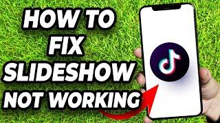 HOW TO FIX TIKTOK PHOTO SLIDESHOW NOT WORKING - EASY GUIDE