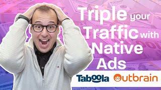 How to Triple your traffic with Native Ads (Taboola Ads, Outbrain Ads) – Make more money