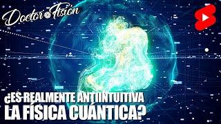 ¿Es POSIBLE ENTENDER la FÍSICA CUÁNTICA? 