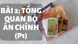 TỰ HỌC TAROT - Bài 2: Tổng Quan Bộ Ẩn Chính (phần 1)