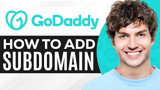 How To Add Subdomain On GoDaddy (2025) | Create A Subdomain