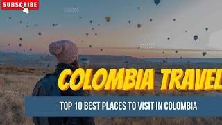 Discover the Hidden Gems: 10 Must-Visit Places in Colombia!TOP 10 Best Places To Visit In COLOMBIA.