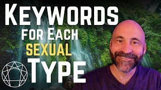 Keywords for Each Of The Enneagram "Sexual" Subtypes