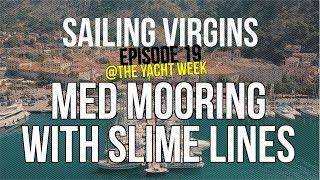 Med Mooring with Slime Lines @theyachtweek (Sailing Virgins) Ep.19