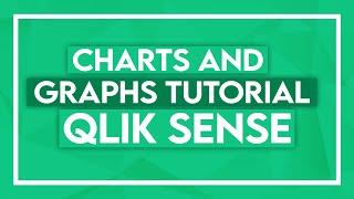How to Use Qlik Sense Charts and Graphs