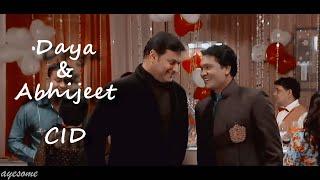 Daya & Abhijeet || Dosti || CID