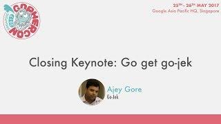 Closing Keynote: Go get go-jek - GopherCon SG 2017