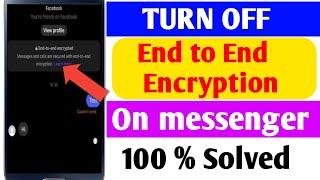 How to Turn Off End to End Encryption in Messenger 2024 || Remove End to End Encryption on Messenger