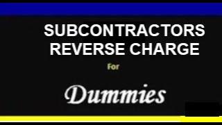 Sub-Contractor's Reverse Charge for Dummies