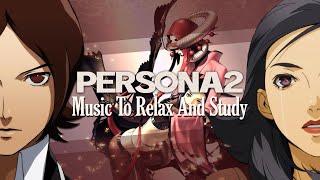 Persona 2 Music for Relaxing and Studying