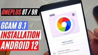 INSTALLING GCAM 8.1 ON ANDROID 12 | OnePlus 8T/9R