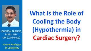 What is the role of cooling the body (hypothermia) in cardiac surgery?