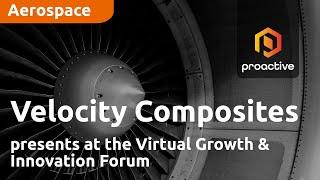 Velocity Composites presents at the Virtual Growth & Innovation Forum