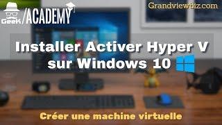 Installer Activer Hyper V sur Windows 10