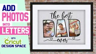 How to Add Photos into Letters with Cricut Design Space | 2-WAYS to Insert Pictures into Letters.