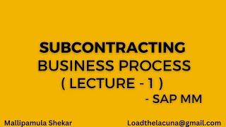 Subcontracting - SAP MM ( Lecture -1 ) | Overview | Configuration | Creation | by Shekar Mallipamula