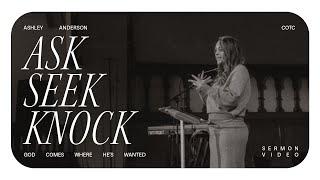 God Comes Where He's Wanted 2.0: Ask, Seek, Knock - Ashley Anderson