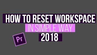 How to reset workspace adobe premiere  Simple way