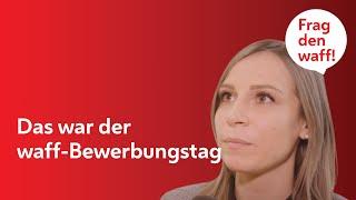 Das war der waff Bewerbungstag