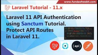 Laravel 11 API Authentication using Sanctum Tutorial | Protect API Routes in Laravel Sanctum Token