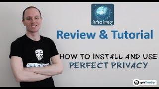 Perfect Privacy Review & Tutorial