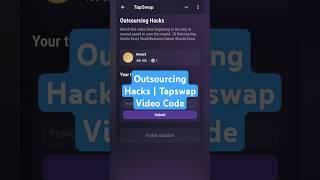 Outsourcing Hacks | Tapswap Video Code