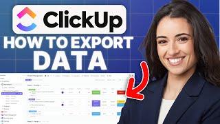 How to Export Data in ClickUp (2025 Updated Tutorial)