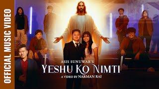 Yeshu Ko Nimti - Asis Sunuwar (Official Music Video) Madhan Magar Mausami Bhattarai