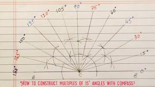 How to Construct Multiples of 15 degree angles with Compass?
