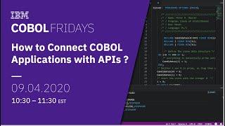 COBOL Fridays: Connect COBOL applications with APIs