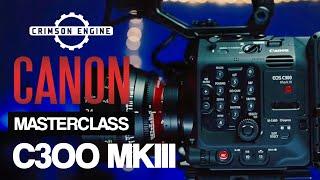Canon C300 Mark III Masterclass